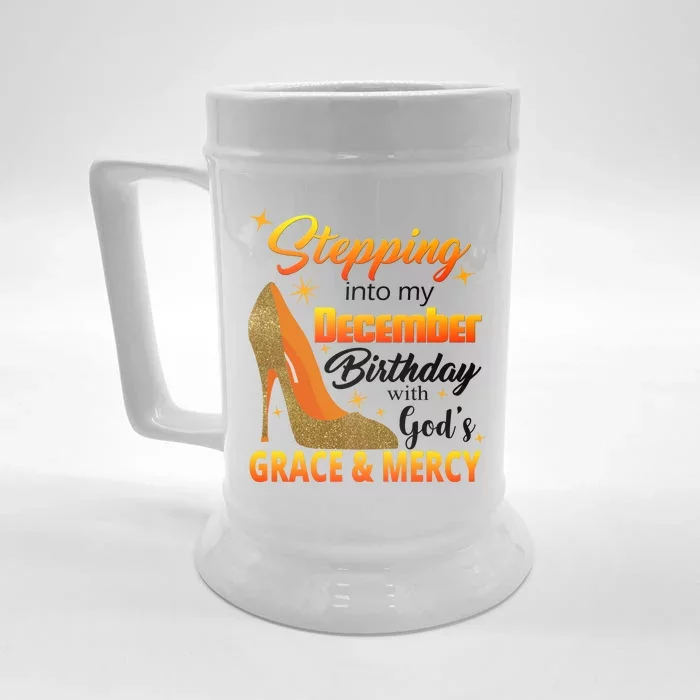 Stepping Into My December Birthday With God's Grace And Mercy Front & Back Beer Stein