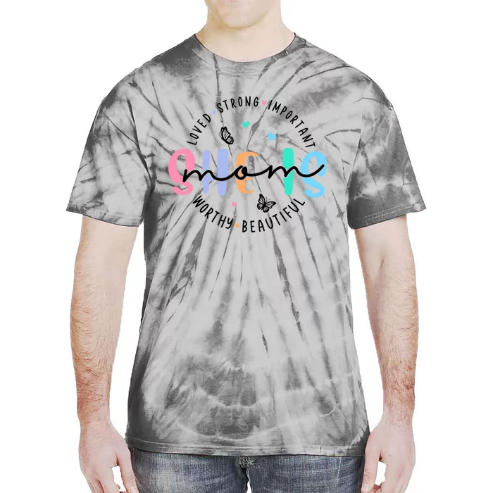 She Is Mom Loved Strong Important Tie-Dye T-Shirt