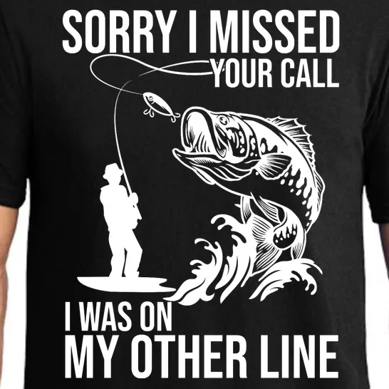 Sorry I Missed Your Call I Was On My Other Line Funny Fishing Pajama Set