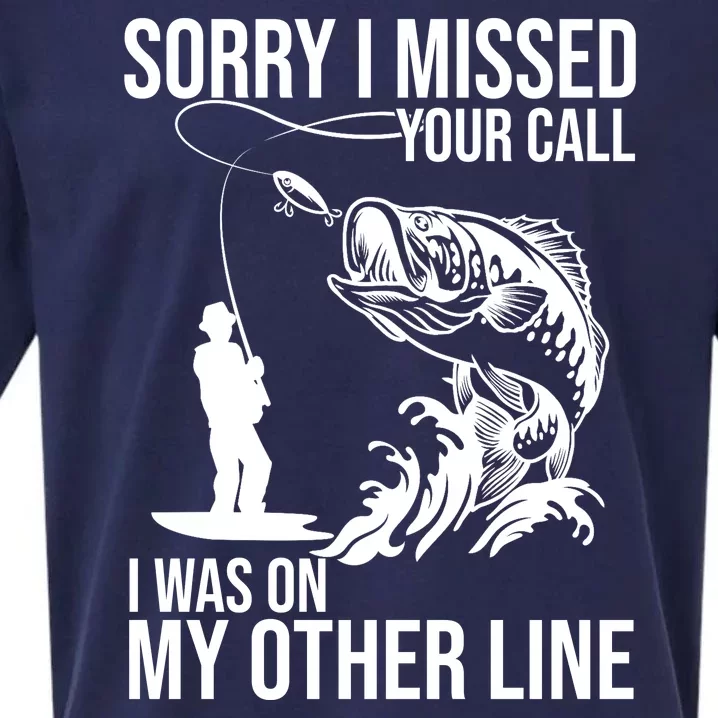 Sorry I Missed Your Call I Was On My Other Line Funny Fishing Sueded Cloud Jersey T-Shirt