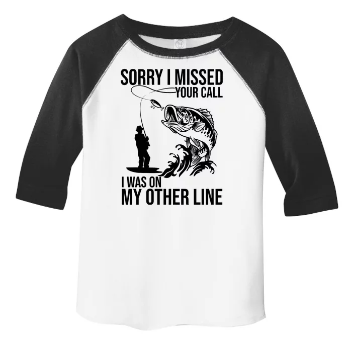 Sorry I Missed Your Call I Was On My Other Line Funny Fishing Toddler Fine Jersey T-Shirt