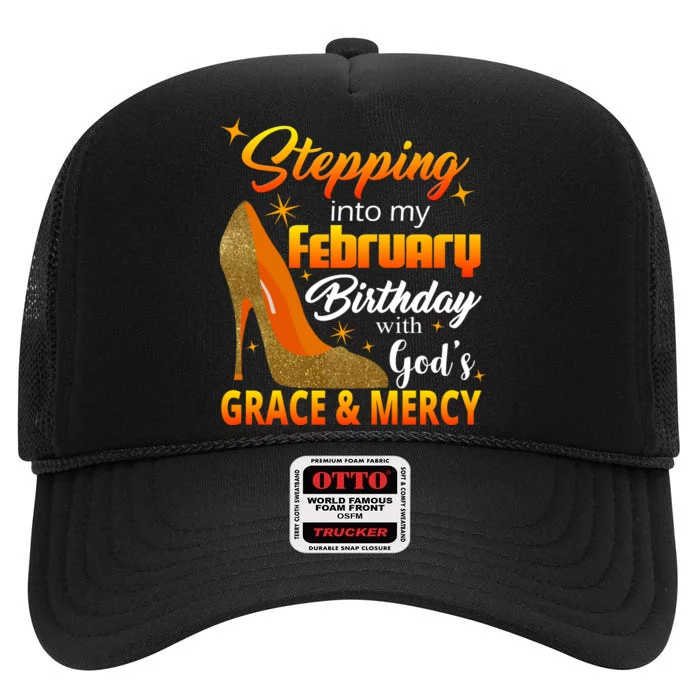 Stepping Into My February Birthday With God's Grace And Mercy High Crown Mesh Trucker Hat