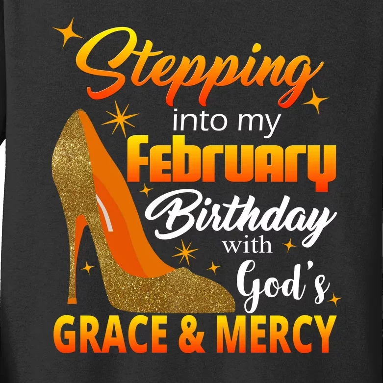 Stepping Into My February Birthday With God's Grace And Mercy Kids Long Sleeve Shirt