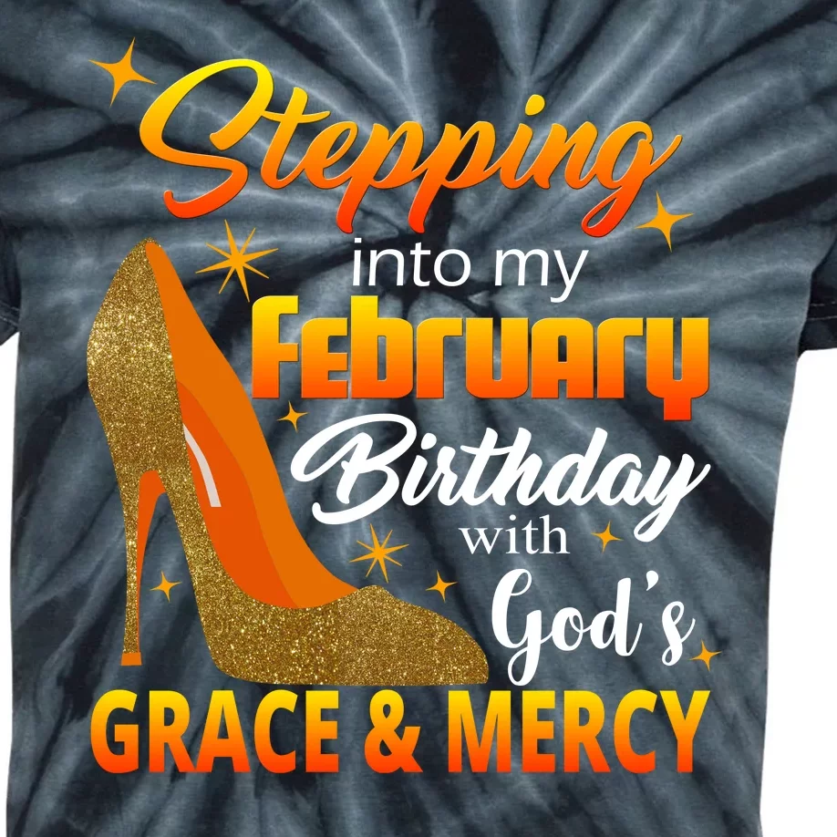 Stepping Into My February Birthday With God's Grace And Mercy Kids Tie-Dye T-Shirt