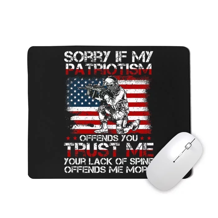 Sorry If My Patriotism Offends You Patriotic Us Flag Mousepad