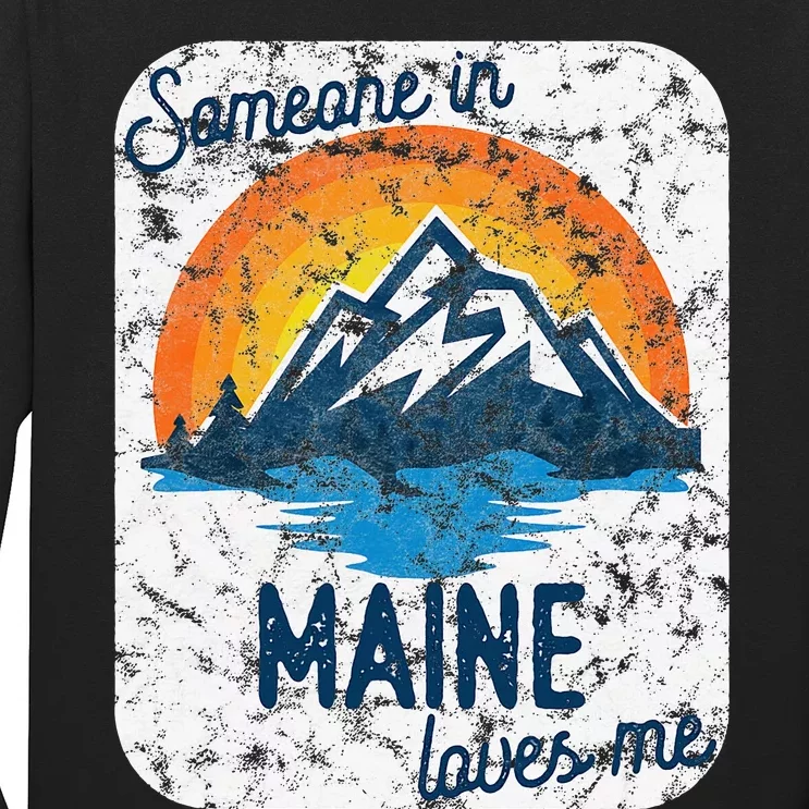 Someone In Maine Loves Me Long Sleeve Shirt