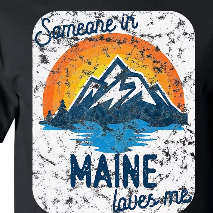 Someone In Maine Loves Me Tall T-Shirt