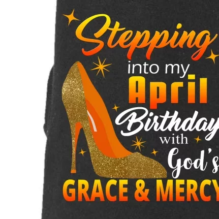 Stepping Into My April Birthday With God's Grace And Mercy Doggie 3-End Fleece Hoodie