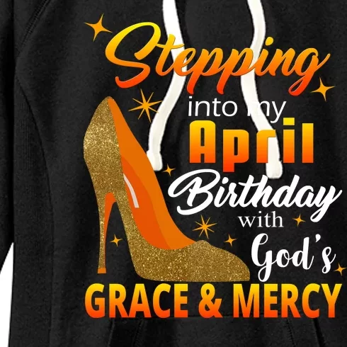 Stepping Into My April Birthday With God's Grace And Mercy Women's Fleece Hoodie