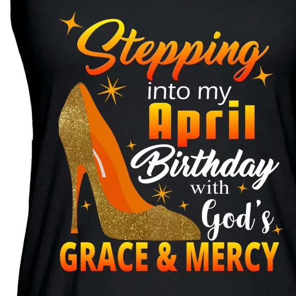 Stepping Into My April Birthday With God's Grace And Mercy Ladies Essential Flowy Tank