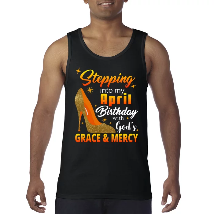 Stepping Into My April Birthday With God's Grace And Mercy Tank Top