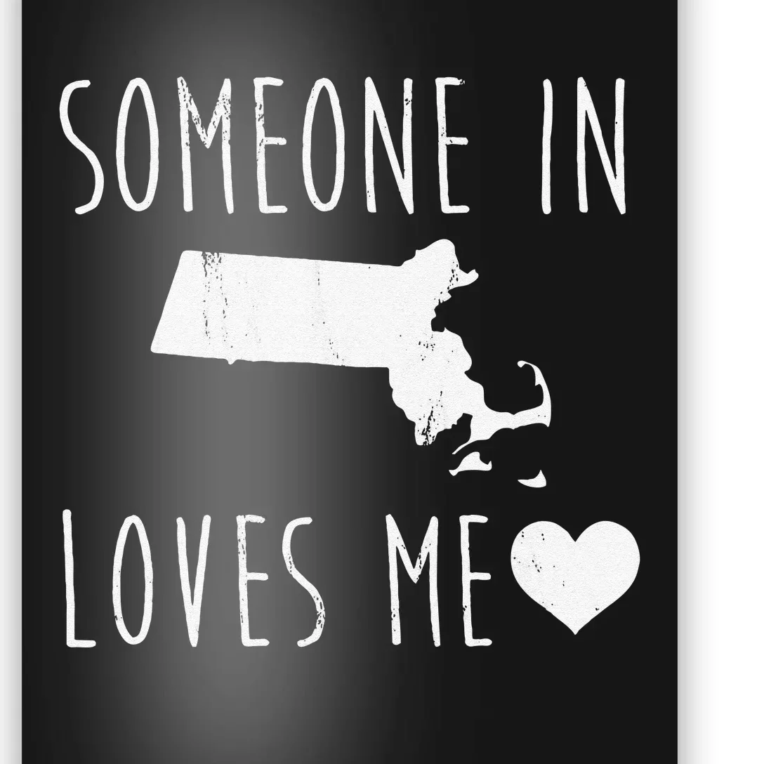 Someone in Massachusetts Loves Me! Cute State Poster