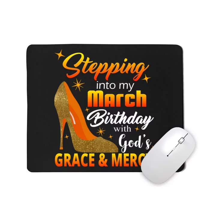 Stepping Into My March Birthday With God's Grace And Mercy Mousepad