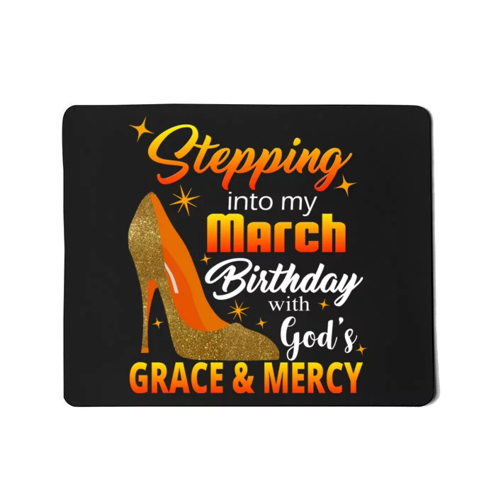 Stepping Into My March Birthday With God's Grace And Mercy Mousepad