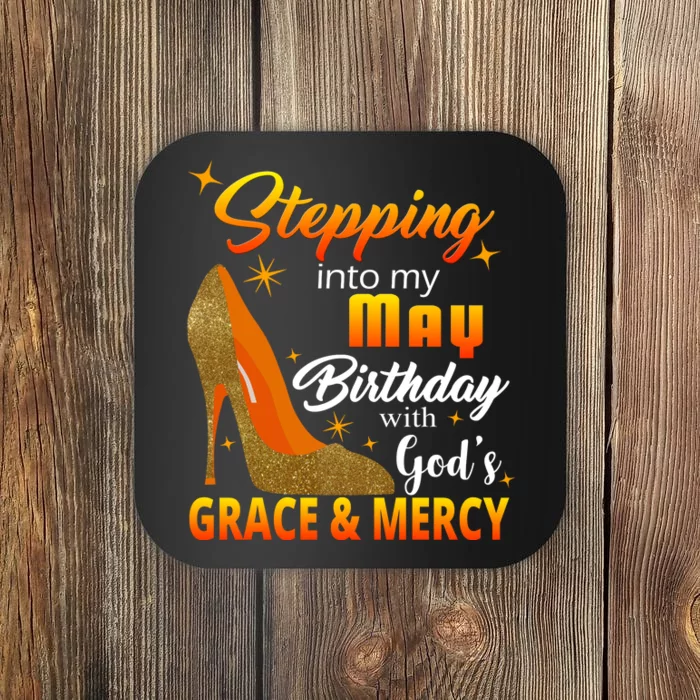 Stepping Into My May Birthday With God's Grace And Mercy Coaster