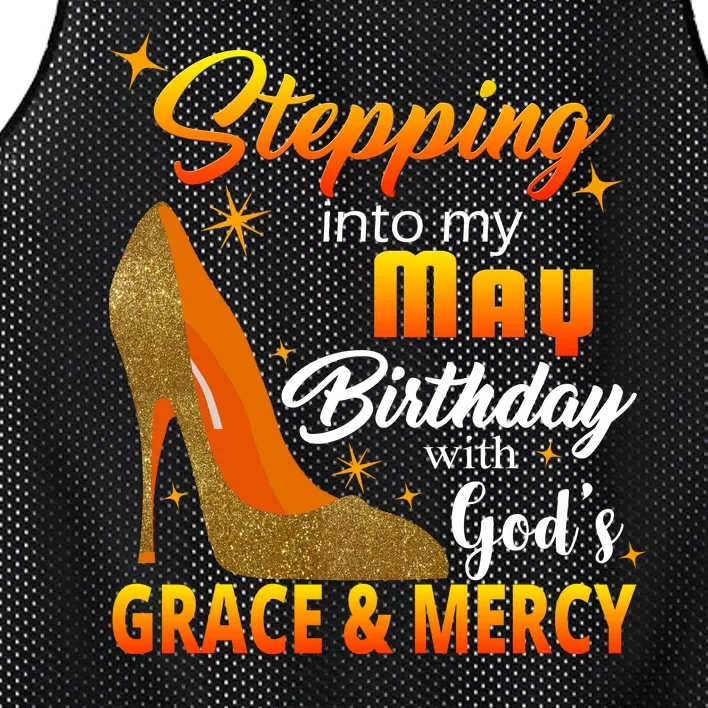 Stepping Into My May Birthday With God's Grace And Mercy Mesh Reversible Basketball Jersey Tank