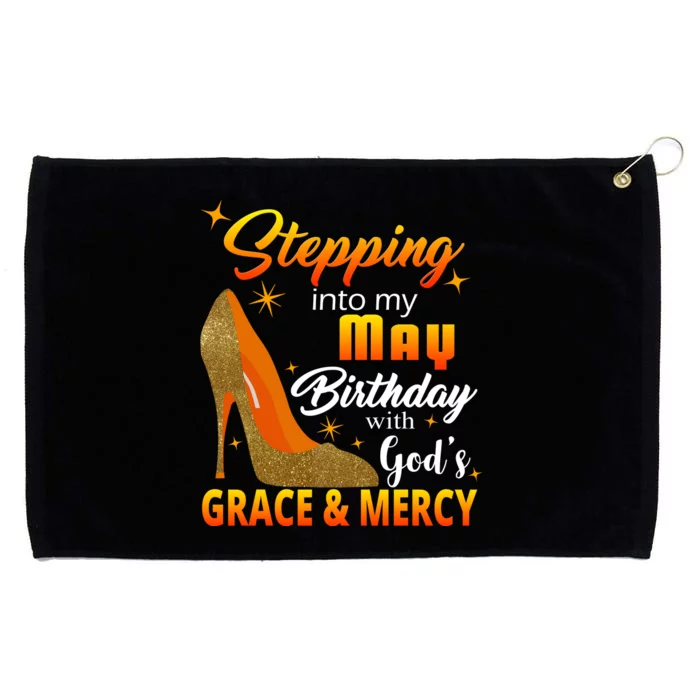 Stepping Into My May Birthday With God's Grace And Mercy Grommeted Golf Towel