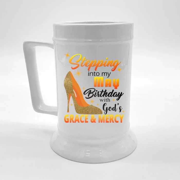 Stepping Into My May Birthday With God's Grace And Mercy Front & Back Beer Stein