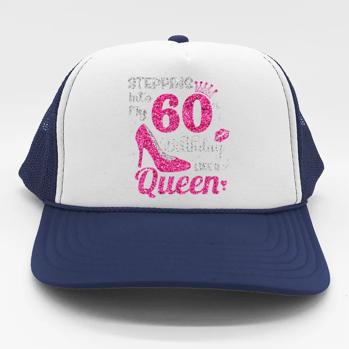 Stepping Into My 60th Birthday Queen 60th Birthday Women Trucker Hat