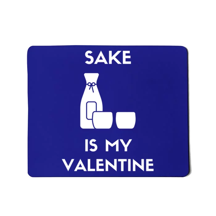 Sake Is My Valentine Funny Antigiftvalentine's Day Wine Meaningful Gift Mousepad