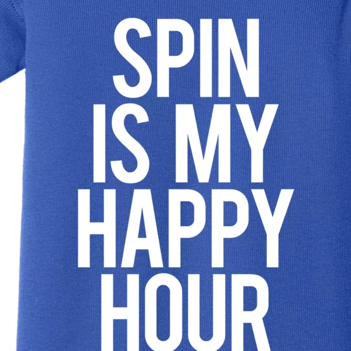 Spin Is My Happy Hour Funny Gym Saying Workout Spinning Gift Cute Gift Baby Bodysuit