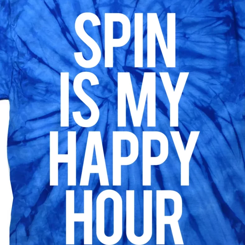 Spin Is My Happy Hour Funny Gym Saying Workout Spinning Gift Cute Gift Tie-Dye T-Shirt