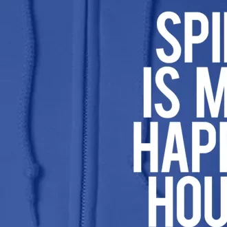 Spin Is My Happy Hour Funny Gym Saying Workout Spinning Gift Cute Gift Full Zip Hoodie