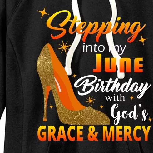 Stepping Into My June Birthday With God's Grace And Mercy Women's Fleece Hoodie