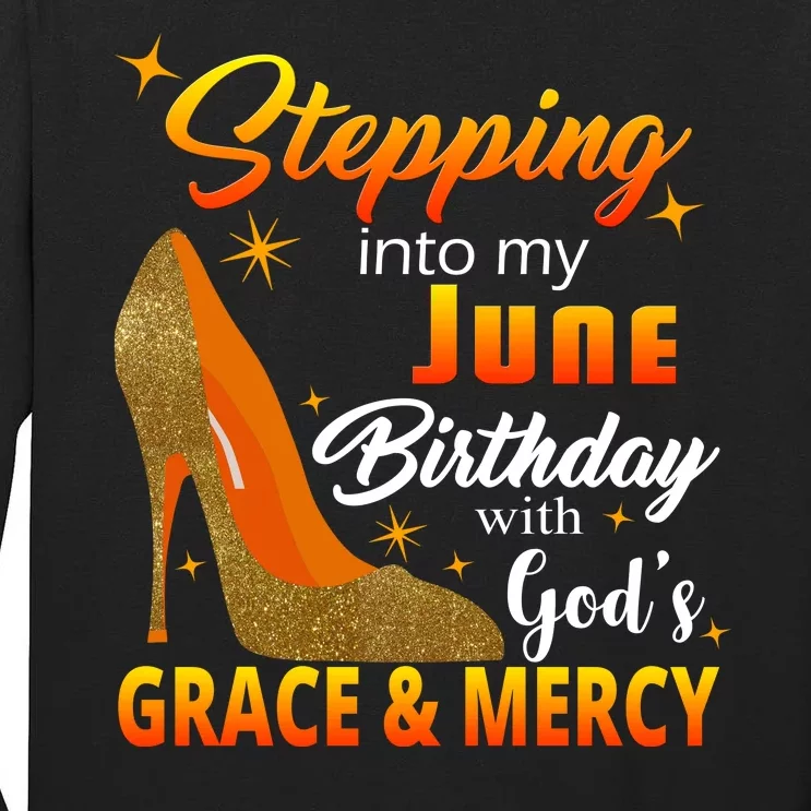 Stepping Into My June Birthday With God's Grace And Mercy Tall Long Sleeve T-Shirt