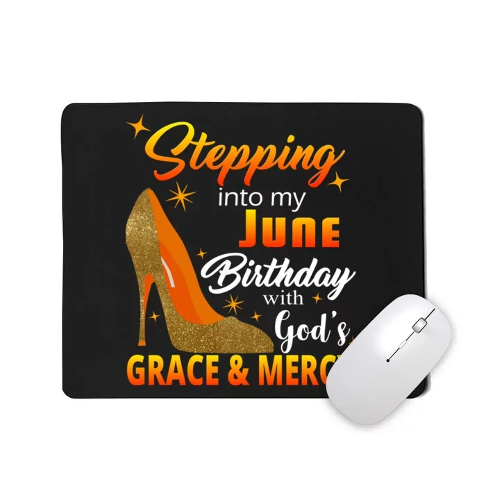 Stepping Into My June Birthday With God's Grace And Mercy Mousepad