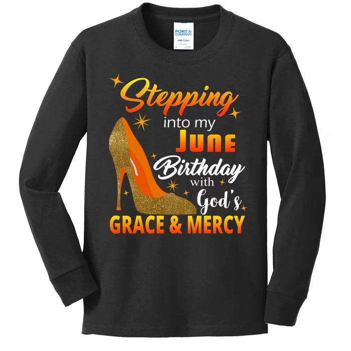 Stepping Into My June Birthday With God's Grace And Mercy Kids Long Sleeve Shirt