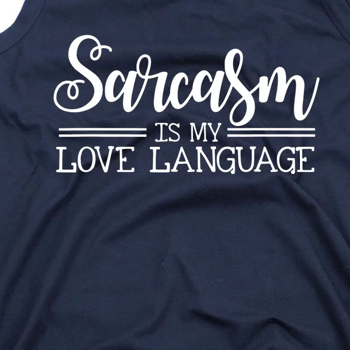 Sarcasm Is My Love Language Sarcastic Sassy Girls Gift Tank Top