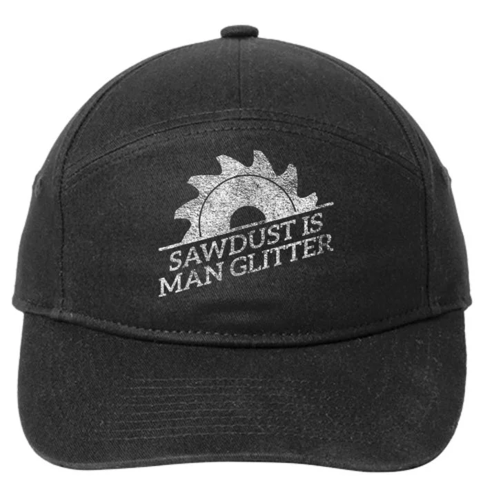 SAWDUST IS MAN GLITTER LUMBERJACK WOOD WORKER CARPENTER 7-Panel Snapback Hat