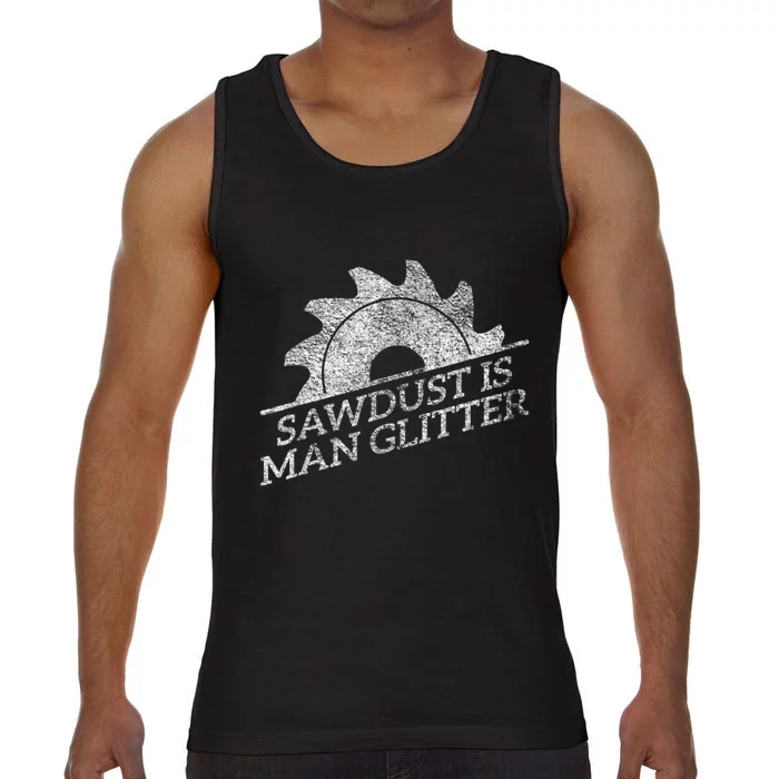 SAWDUST IS MAN GLITTER LUMBERJACK WOOD WORKER CARPENTER Comfort Colors® Tank Top