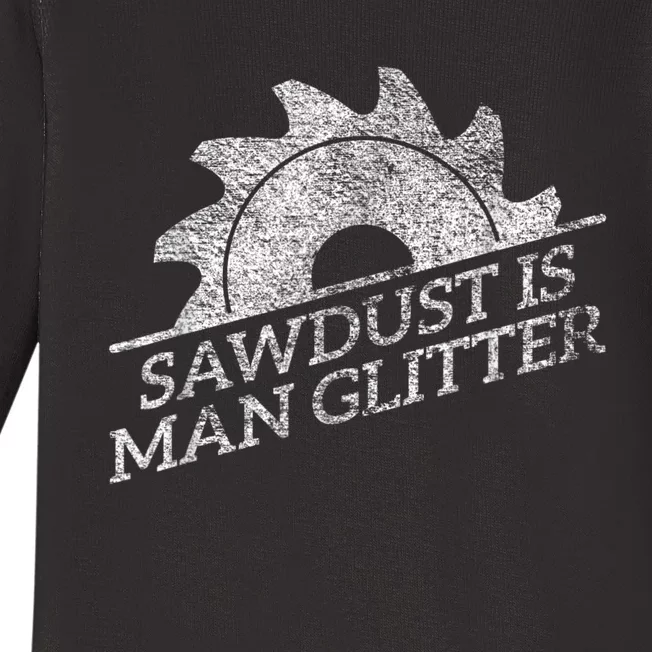 SAWDUST IS MAN GLITTER LUMBERJACK WOOD WORKER CARPENTER Baby Long Sleeve Bodysuit