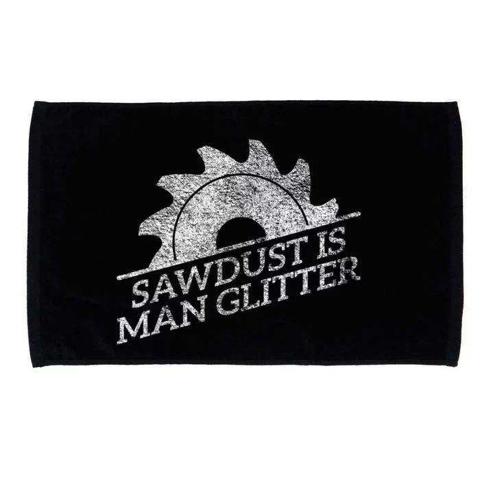 SAWDUST IS MAN GLITTER LUMBERJACK WOOD WORKER CARPENTER Microfiber Hand Towel