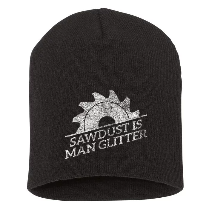 SAWDUST IS MAN GLITTER LUMBERJACK WOOD WORKER CARPENTER Short Acrylic Beanie