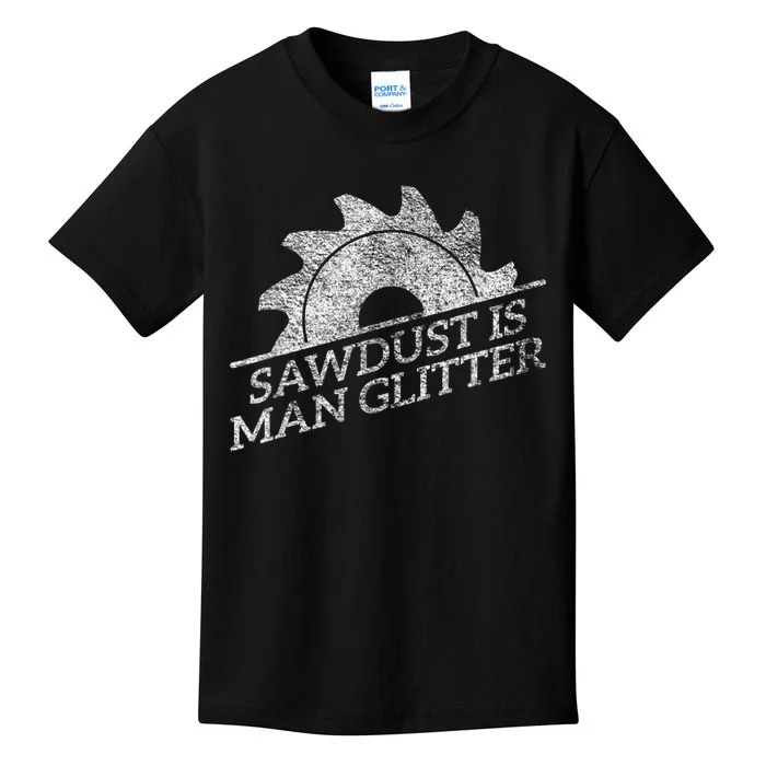 SAWDUST IS MAN GLITTER LUMBERJACK WOOD WORKER CARPENTER Kids T-Shirt