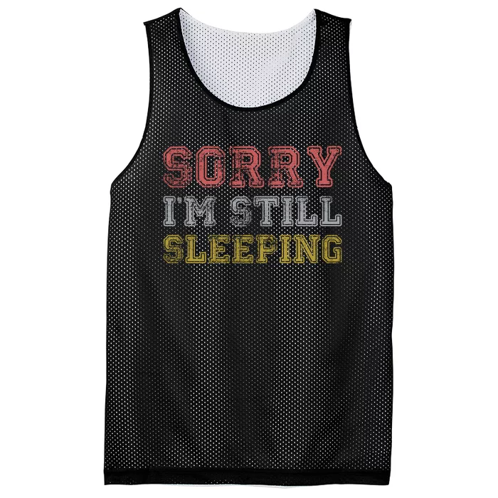 Sorry I M Still Sleeping Funny T Mesh Reversible Basketball Jersey Tank