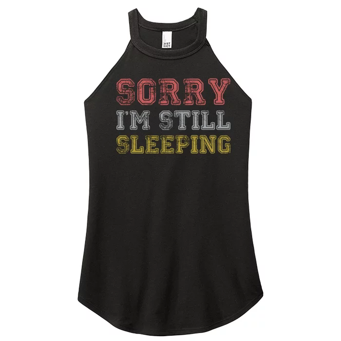 Sorry I M Still Sleeping Funny T Women’s Perfect Tri Rocker Tank