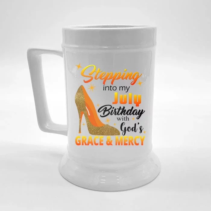 Stepping Into My July Birthday With God's Grace And Mercy Front & Back Beer Stein