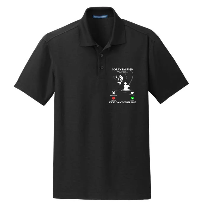 Sorry I Missed Your Call I Was On My Other Line Fishing Gift Dry Zone Grid Performance Polo