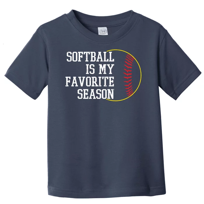 Softball Is My Favorite Season Toddler T-Shirt