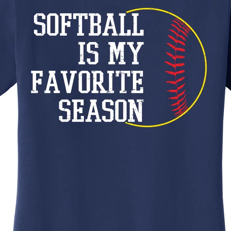 Softball Is My Favorite Season Women's T-Shirt