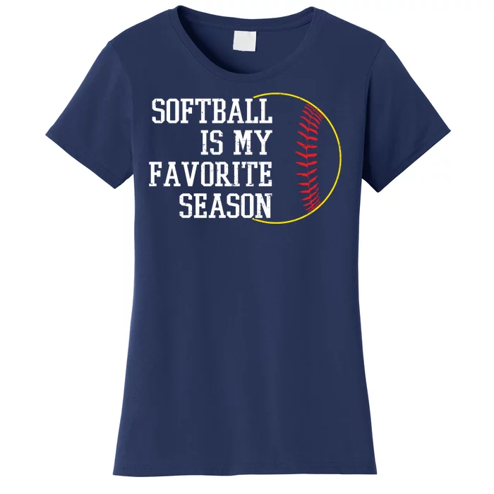 Softball Is My Favorite Season Women's T-Shirt