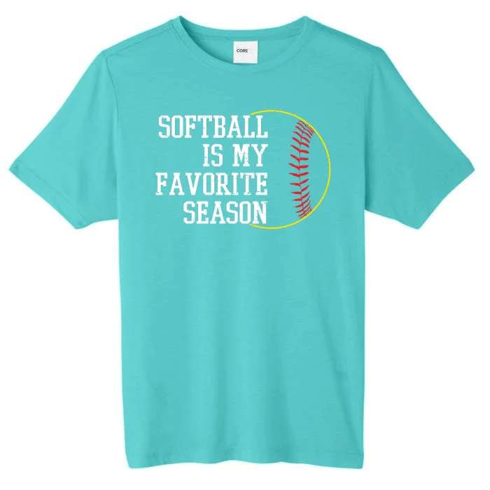 Softball Is My Favorite Season ChromaSoft Performance T-Shirt