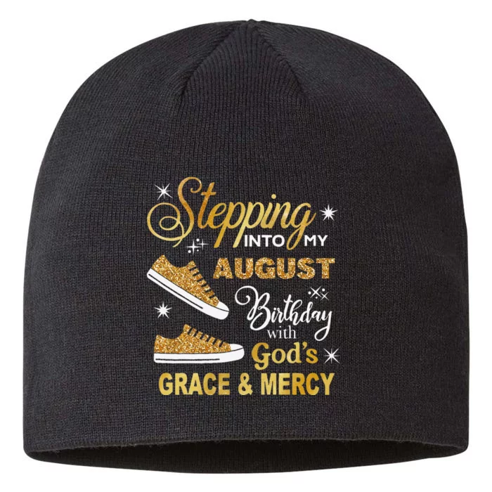 Stepping Into My August Birthday With GodS Grace & Mercy 8 1/2in Sustainable Knit Beanie