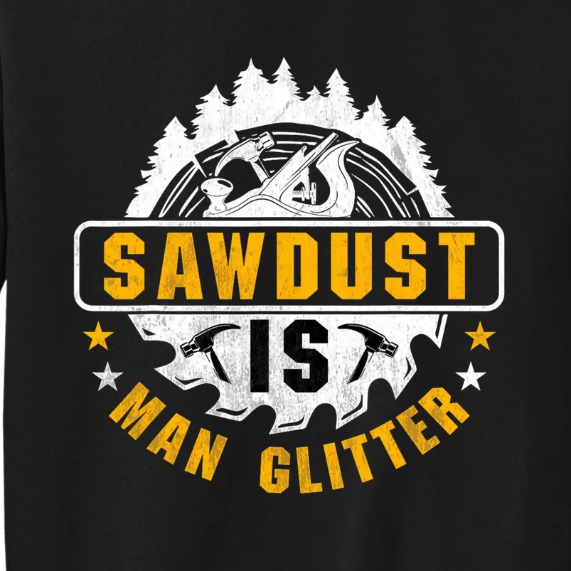 Sawdust is Man Glitter Woodworking Carpentry Craft Sweatshirt