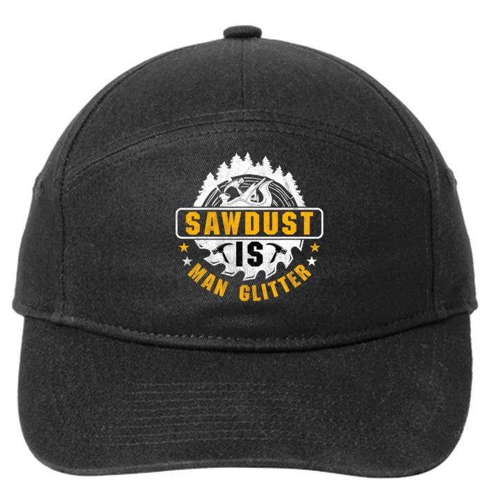 Sawdust is Man Glitter Woodworking Carpentry Craft 7-Panel Snapback Hat