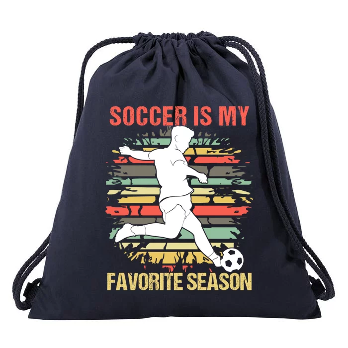 Soccer Is My Favorite Season Vintage Funny Soccer Gift Drawstring Bag